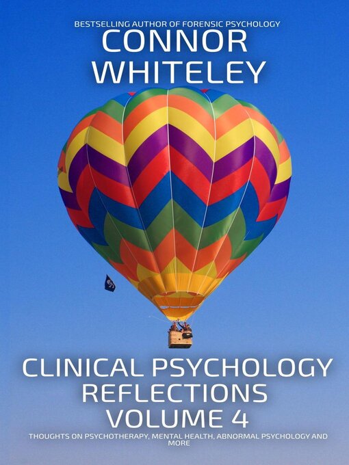 Title details for Clinical Psychology Reflections, Volume 4 by Connor Whiteley - Available